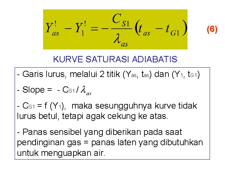 (6) KURVE SATURASI ADIABATIS - Garis lurus, melalui 2 titik (Yas, tas) dan (Y