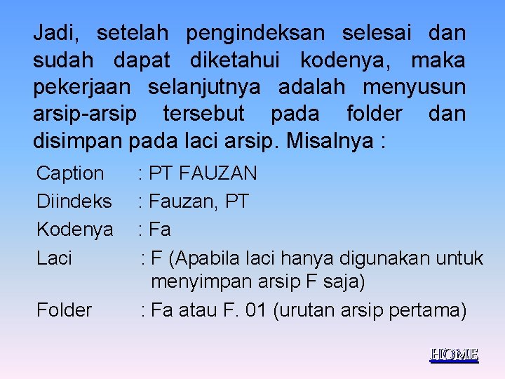 Jadi, setelah pengindeksan selesai dan sudah dapat diketahui kodenya, maka pekerjaan selanjutnya adalah menyusun