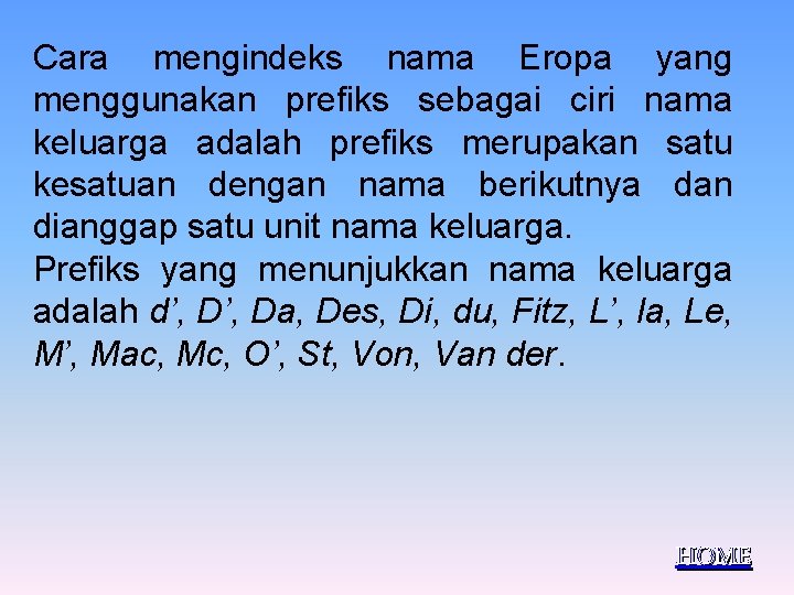 Cara mengindeks nama Eropa yang menggunakan prefiks sebagai ciri nama keluarga adalah prefiks merupakan