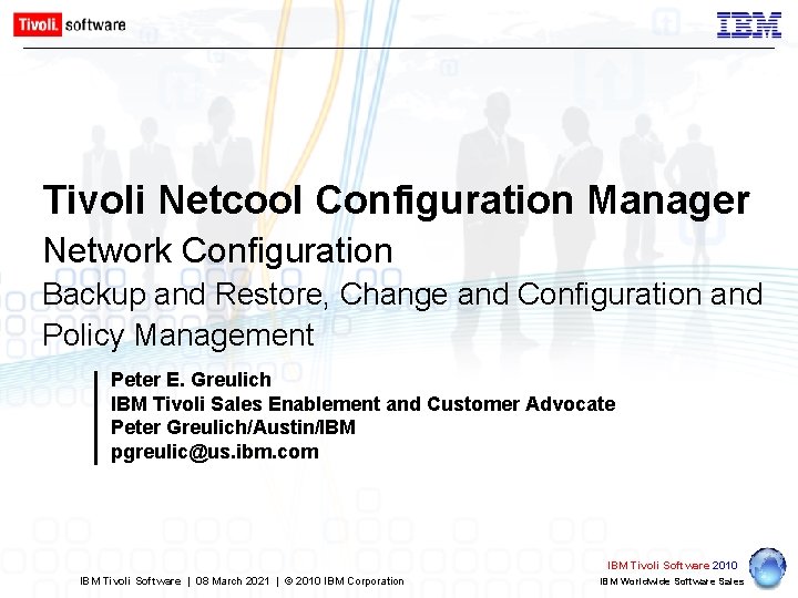 Tivoli Netcool Configuration Manager Network Configuration Backup and Restore, Change and Configuration and Policy
