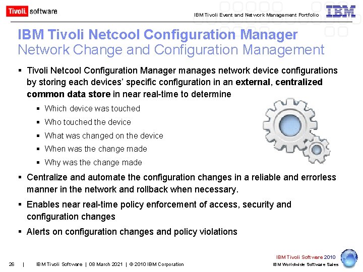 IBM Tivoli Event and Network Management Portfolio IBM Tivoli Netcool Configuration Manager Network Change