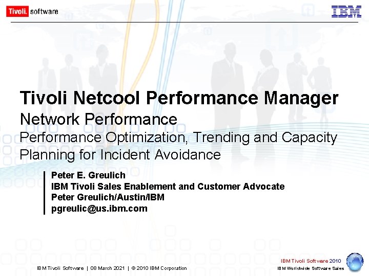 Tivoli Netcool Performance Manager Network Performance Optimization, Trending and Capacity Planning for Incident Avoidance