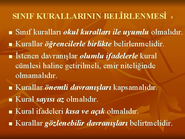 SINIF KURALLARININ BELİRLENMESİ n n n n 9 Sınıf kuralları okul kuralları ile uyumlu