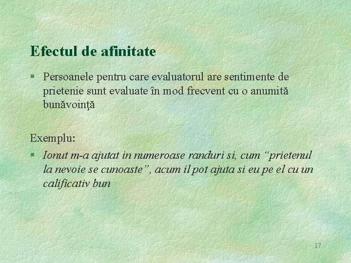 Efectul de afinitate § Persoanele pentru care evaluatorul are sentimente de prietenie sunt evaluate