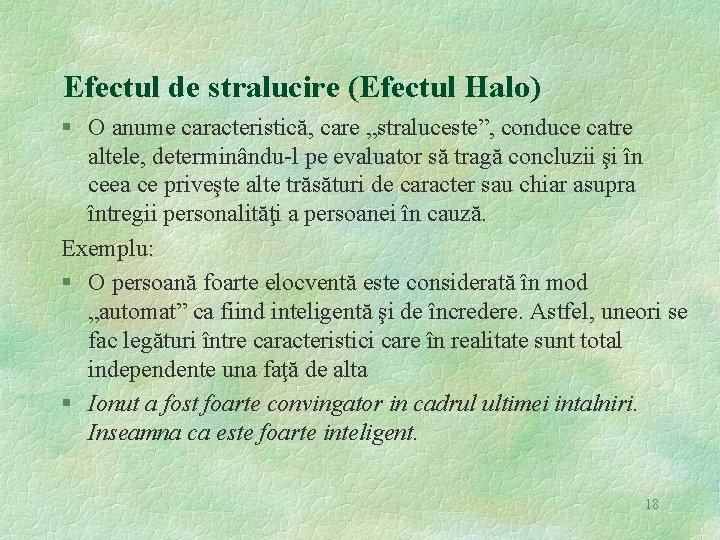 Efectul de stralucire (Efectul Halo) § O anume caracteristică, care „straluceste”, conduce catre altele,