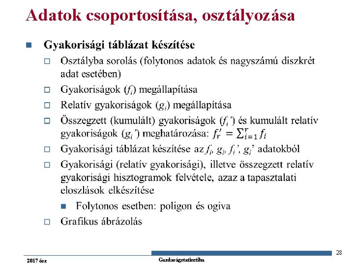 Adatok csoportosítása, osztályozása n 28 2017 ősz Gazdaságstatisztika 