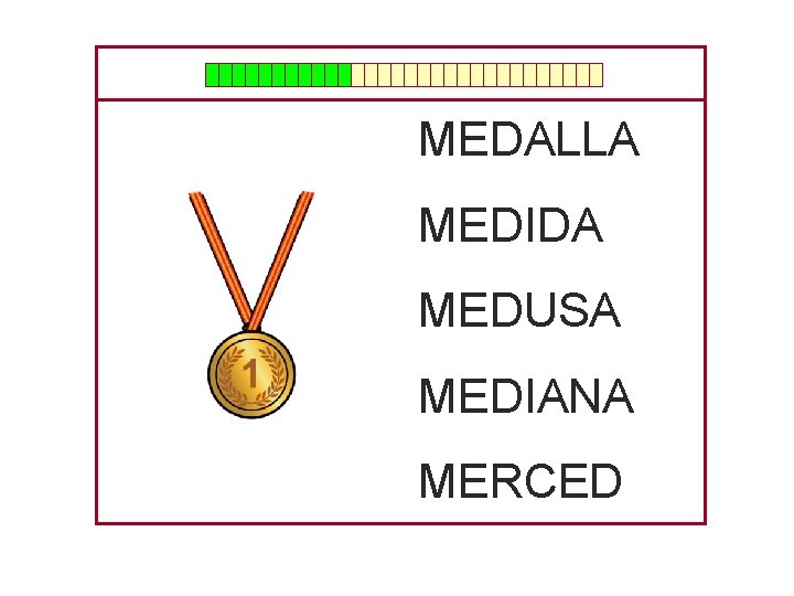MEDALLA MEDIDA MEDUSA MEDIANA MERCED 