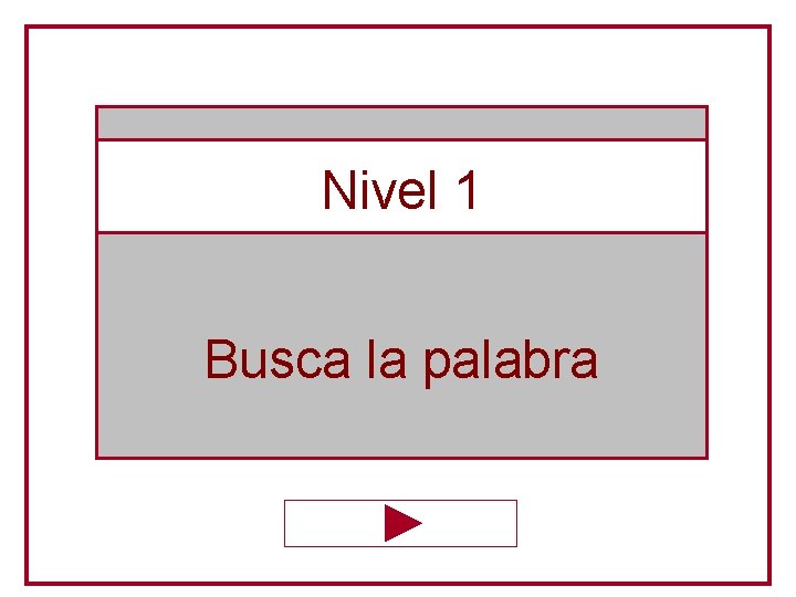 Nivel 1 Busca la palabra 