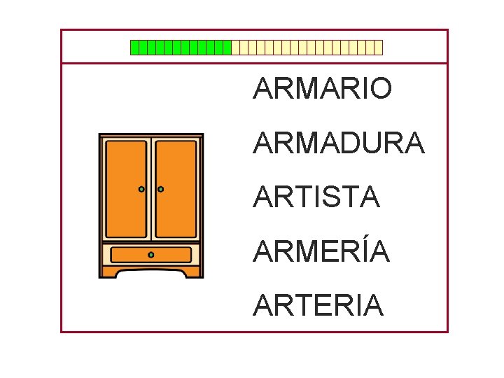 ARMARIO ARMADURA ARTISTA ARMERÍA ARTERIA 