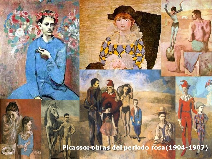 Picasso: obras del periodo rosa(1904 -1907) 