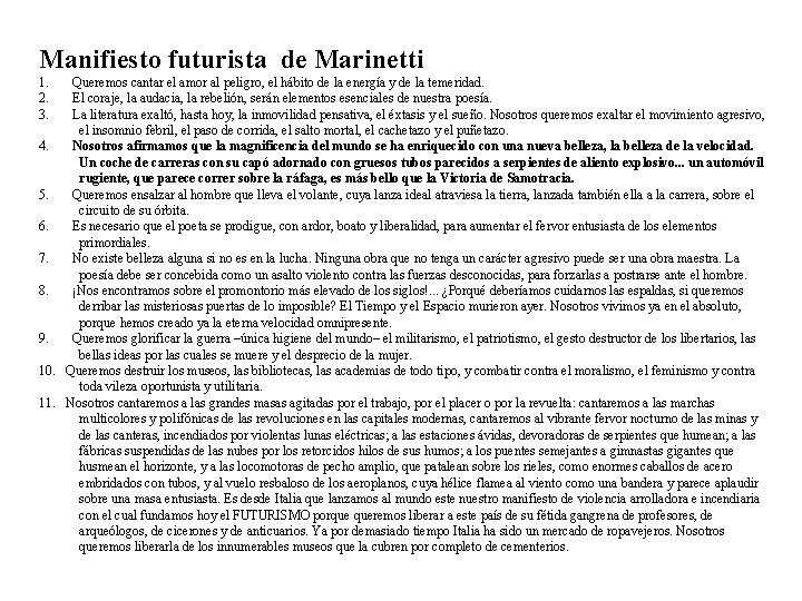 Manifiesto futurista de Marinetti 1. Queremos cantar el amor al peligro, el hábito de
