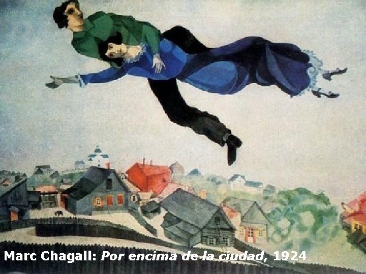 Marc Chagall: Por encima de la ciudad, 1924 