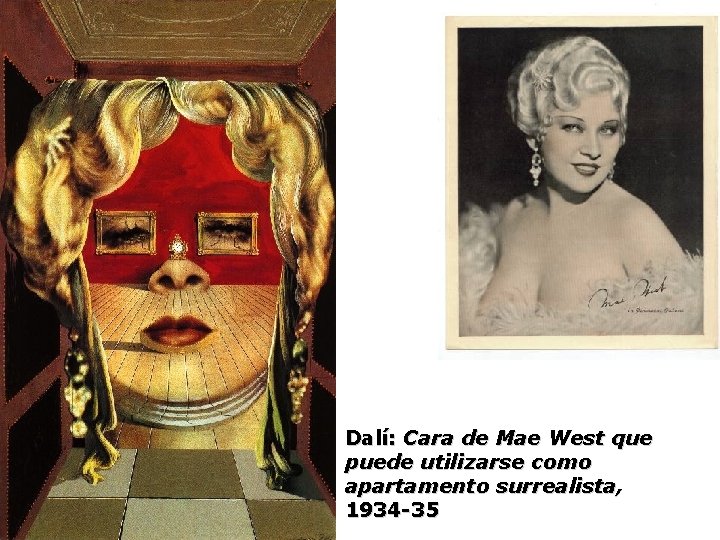 Dalí: Cara de Mae West que puede utilizarse como apartamento surrealista, 1934 -35 