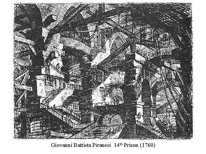 Giovanni Battista Piranesi 14 th Prison (1760) 
