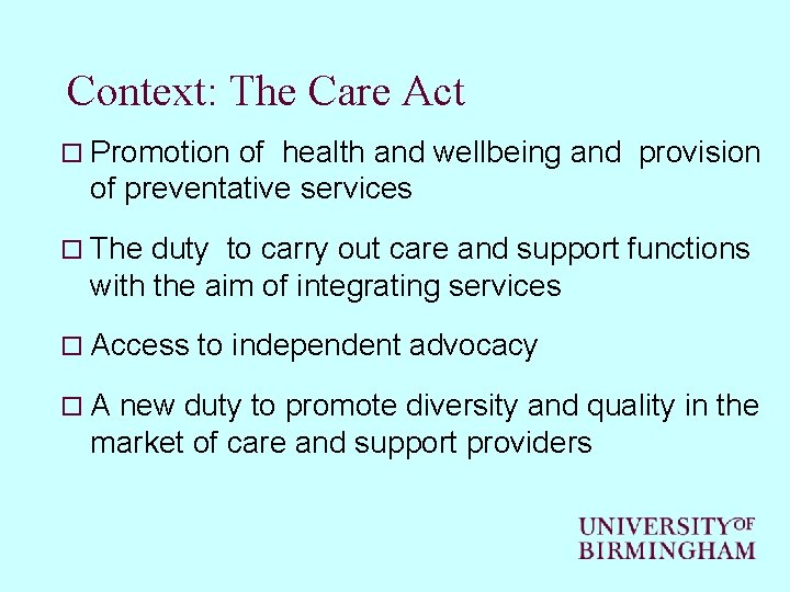 Context: The Care Act o Promotion of health and wellbeing and provision of preventative