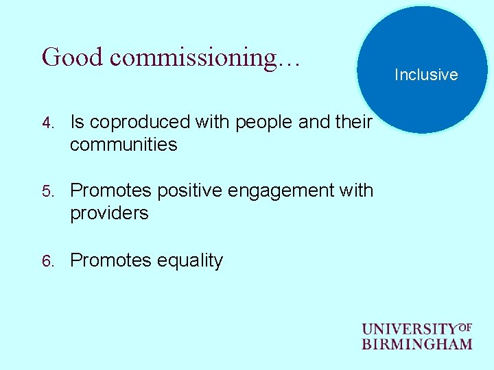 Good commissioning… 4. Is coproduced with people and their communities 5. Promotes positive engagement