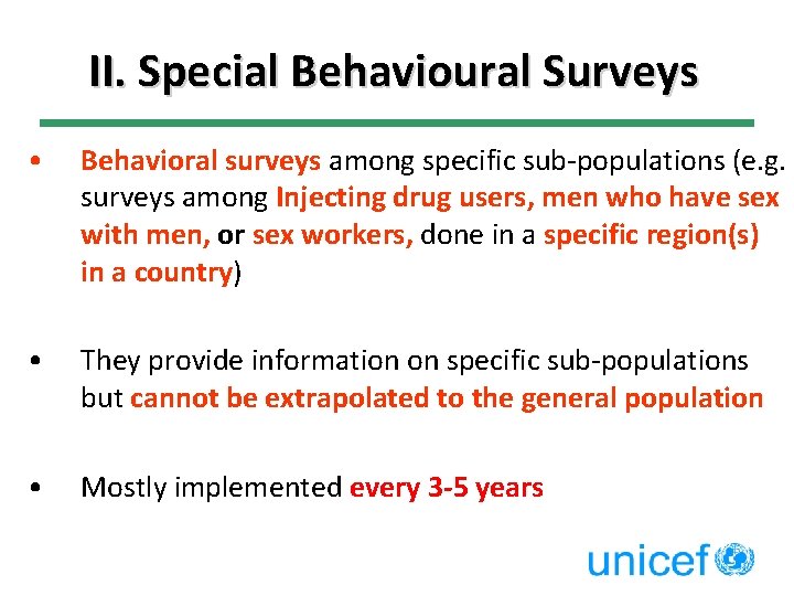 II. Special Behavioural Surveys • Behavioral surveys among specific sub-populations (e. g. surveys among
