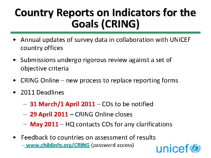 Country Reports on Indicators for the Goals (CRING) • Annual updates of survey data