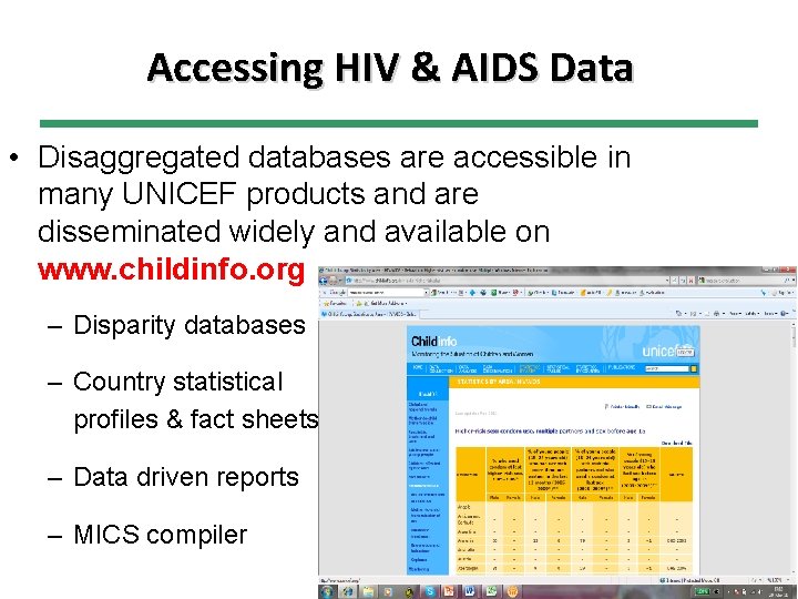 Accessing HIV & AIDS Data • Disaggregated databases are accessible in many UNICEF products