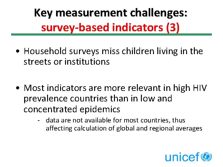 Key measurement challenges: survey-based indicators (3) • Household surveys miss children living in the