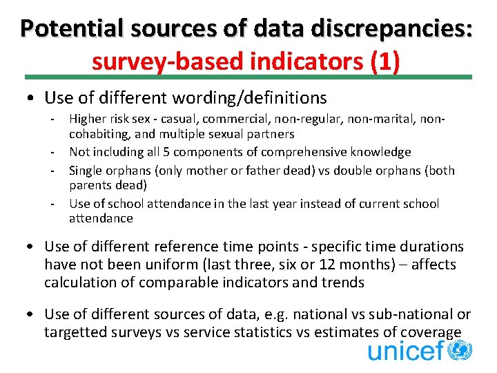 Potential sources of data discrepancies: survey-based indicators (1) • Use of different wording/definitions -