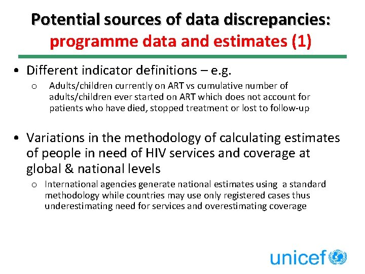 Potential sources of data discrepancies: programme data and estimates (1) • Different indicator definitions