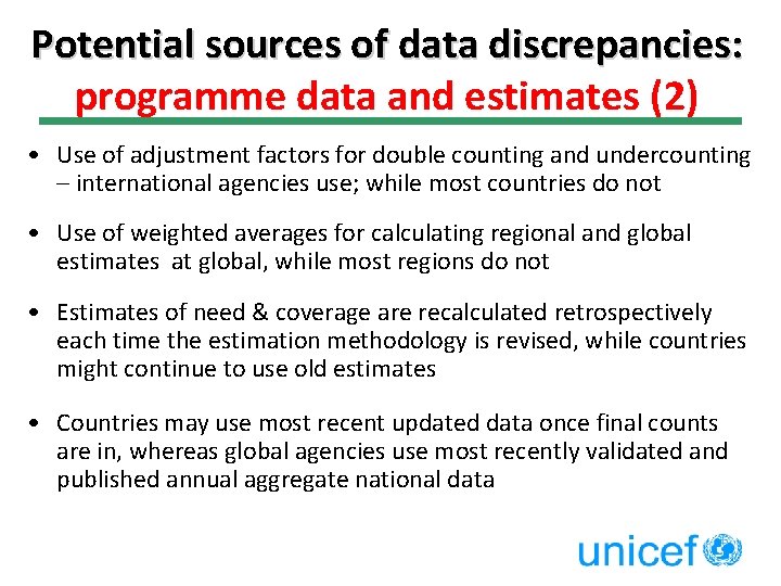 Potential sources of data discrepancies: programme data and estimates (2) • Use of adjustment