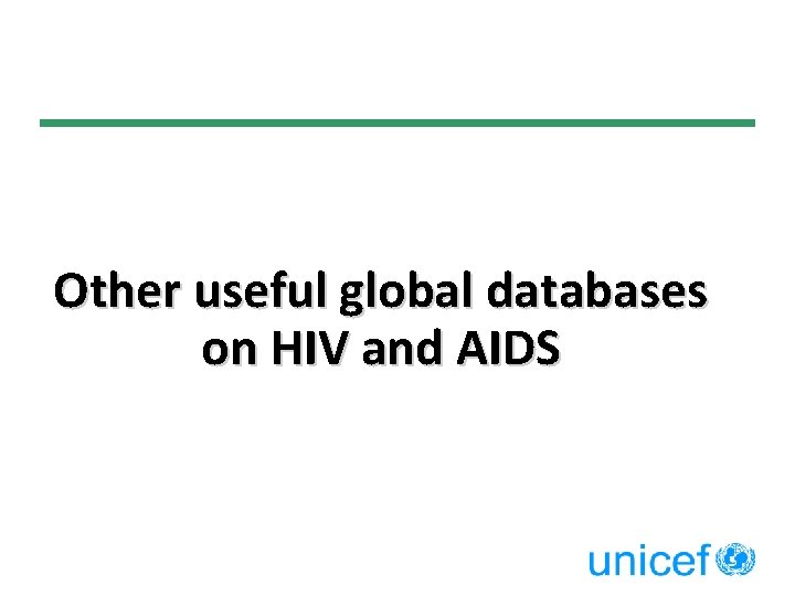 Other useful global databases on HIV and AIDS 