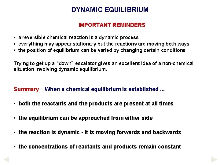DYNAMIC EQUILIBRIUM IMPORTANT REMINDERS • a reversible chemical reaction is a dynamic process •