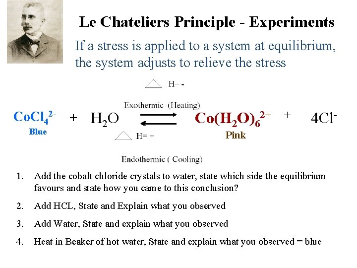 Le Chateliers Principle - Experiments If a stress is applied to a system at