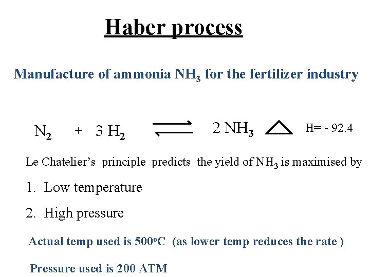 Haber process Manufacture of ammonia NH 3 for the fertilizer industry N 2 +