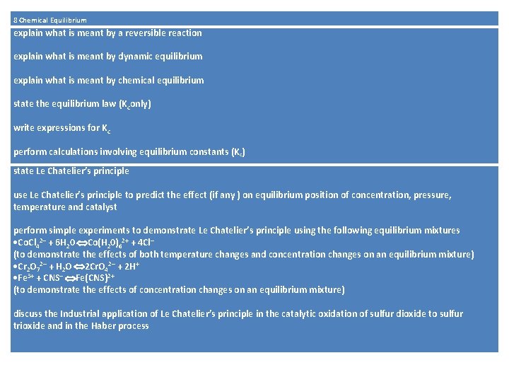 8 Chemical Equilibrium explain what is meant by a reversible reaction explain what is