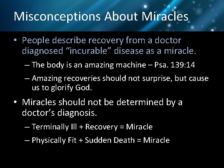 Misconceptions About Miracles • People describe recovery from a doctor diagnosed “incurable” disease as
