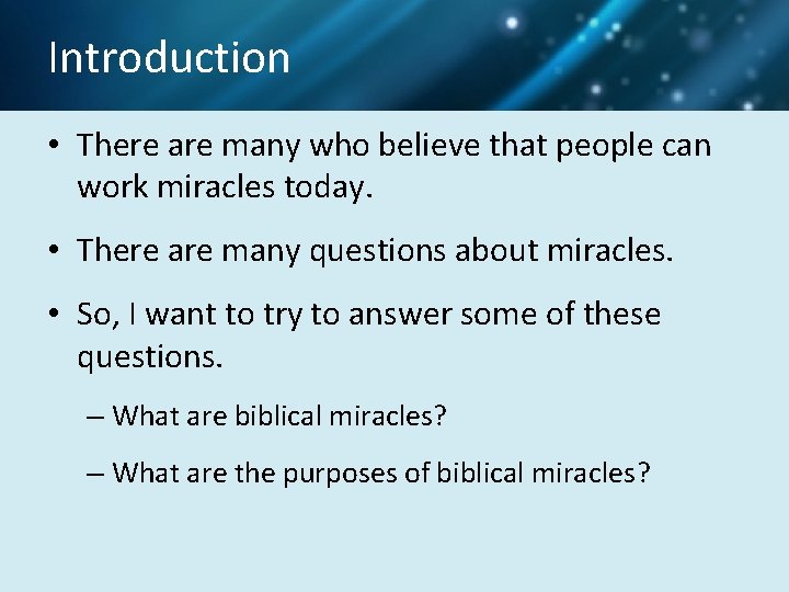 Introduction • There are many who believe that people can work miracles today. •