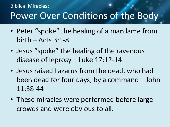 Biblical Miracles: Power Over Conditions of the Body • Peter “spoke” the healing of