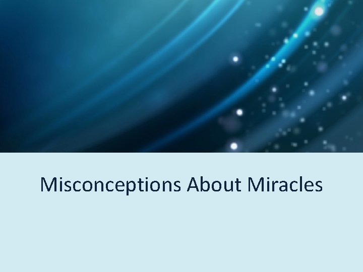Misconceptions About Miracles 