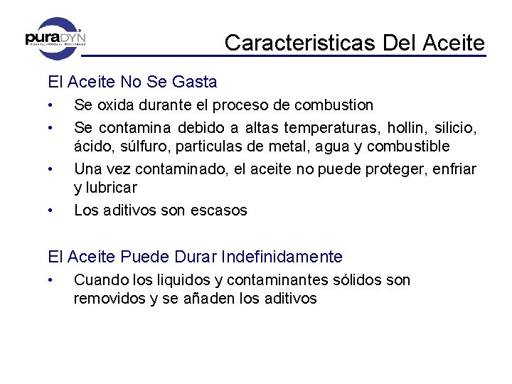 Caracteristicas Del Aceite El Aceite No Se Gasta • • Se oxida durante el