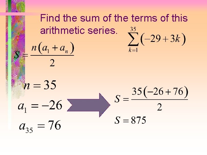 Find the sum of the terms of this arithmetic series. 