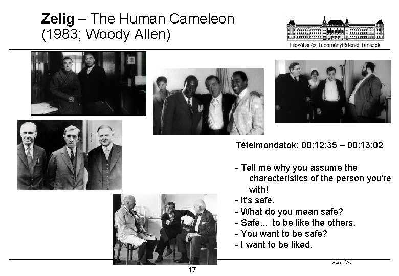 Zelig – The Human Cameleon (1983; Woody Allen) Tételmondatok: 00: 12: 35 – 00: