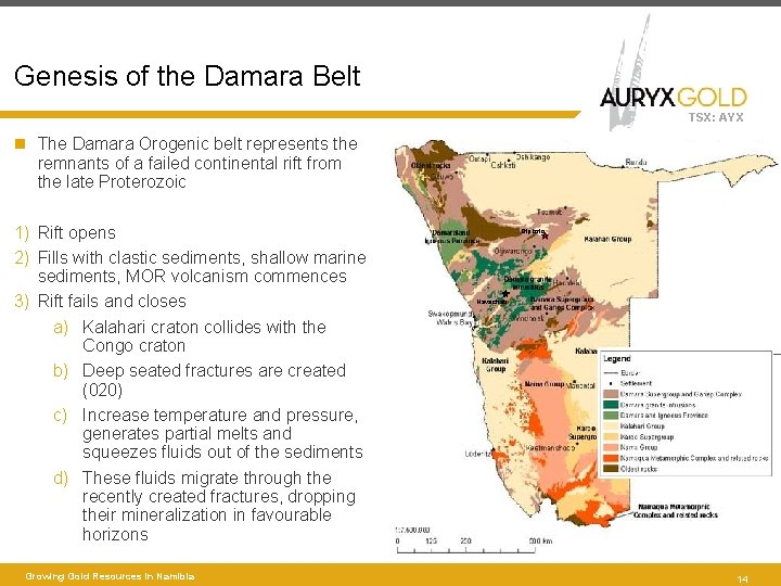 Genesis of the Damara Belt TSX: AYX The Damara Orogenic belt represents the remnants