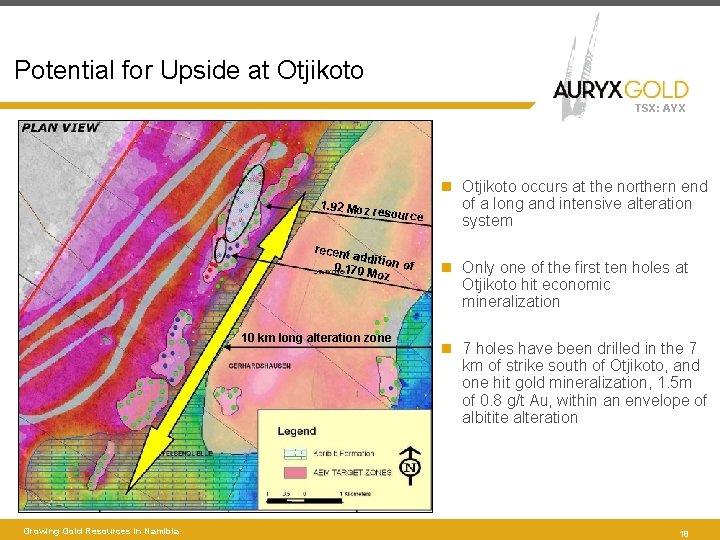 Potential for Upside at Otjikoto TSX: AYX 1. 92 Moz resource recent additi 0.