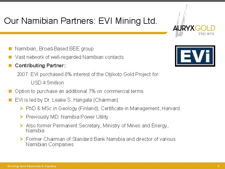 Our Namibian Partners: EVI Mining Ltd. TSX: AYX Namibian, Broad-Based BEE group Vast network