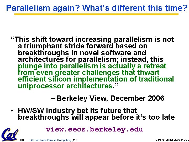 Parallelism again? What’s different this time? “This shift toward increasing parallelism is not a