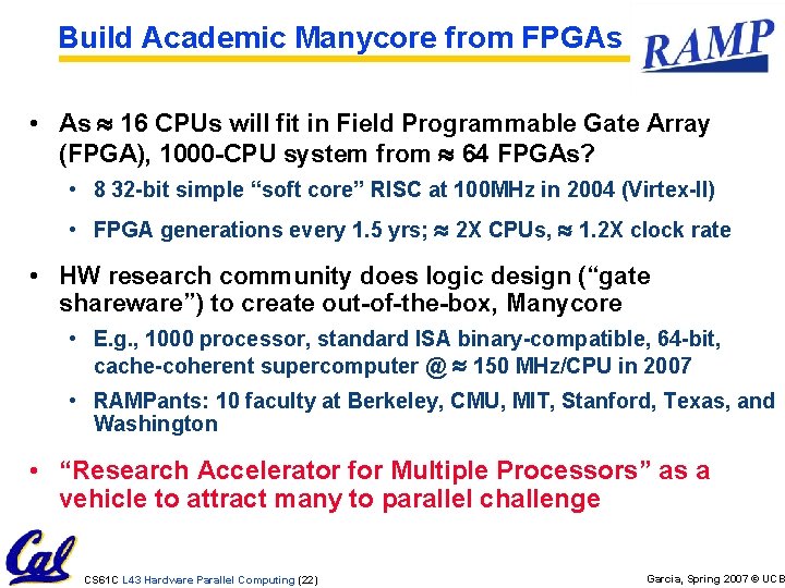 Build Academic Manycore from FPGAs • As 16 CPUs will fit in Field Programmable