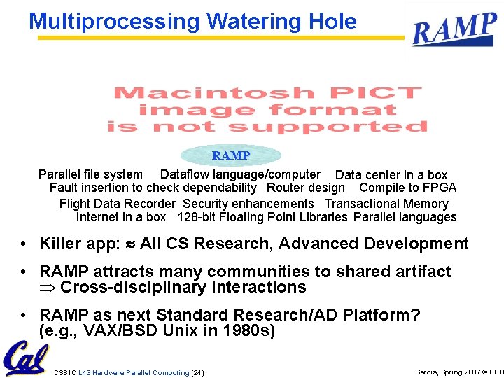 Multiprocessing Watering Hole RAMP Parallel file system Dataflow language/computer Data center in a box