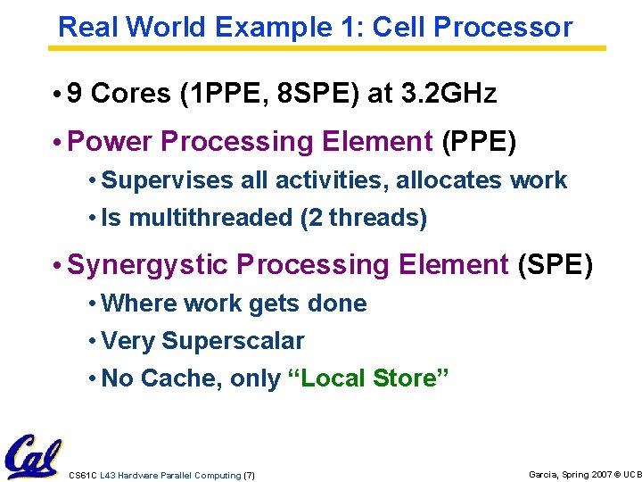 Real World Example 1: Cell Processor • 9 Cores (1 PPE, 8 SPE) at