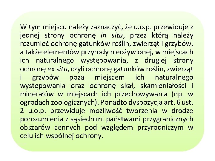 W tym miejscu należy zaznaczyć, że u. o. p. przewiduje z jednej strony ochronę