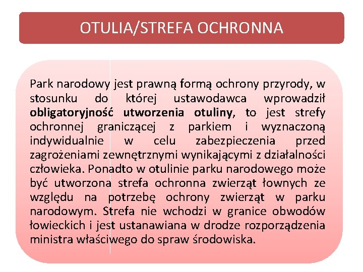 OTULIA/STREFA OCHRONNA Park narodowy jest prawną formą ochrony przyrody, w stosunku do której ustawodawca