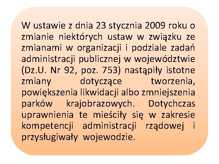 W ustawie z dnia 23 stycznia 2009 roku o zmianie niektórych ustaw w związku
