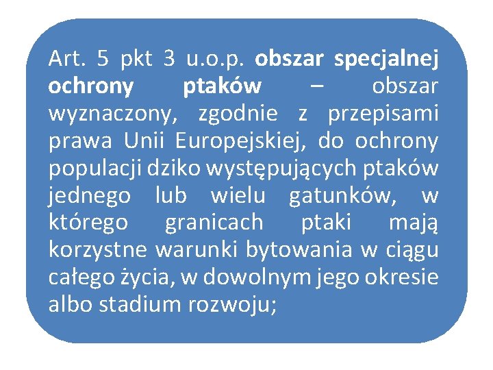 Art. 5 pkt 3 u. o. p. obszar specjalnej ochrony ptaków – obszar wyznaczony,